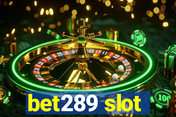 bet289 slot